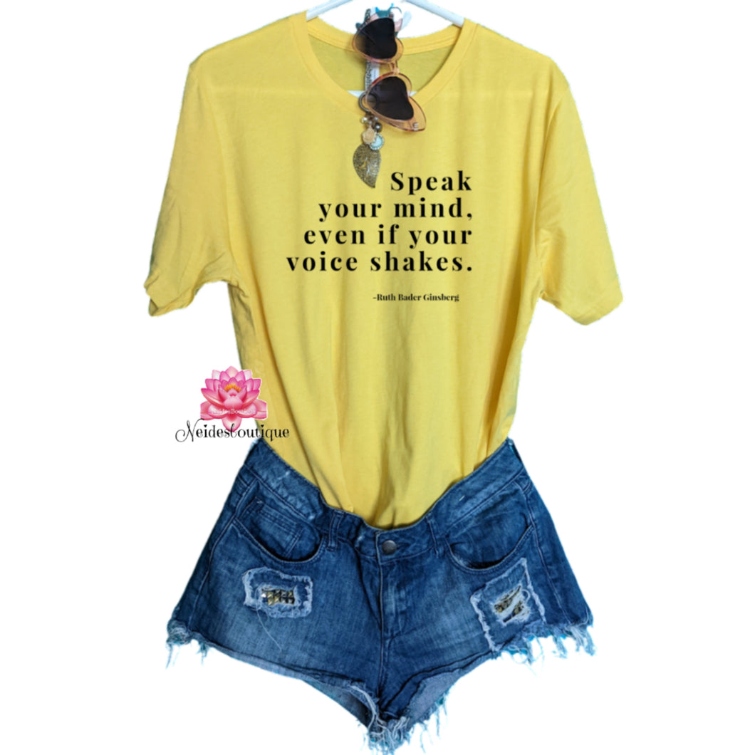 Speak your mind even if your voice shakes tshirt, Motivational shirt, women Empower women shirt, Unisex T-Shirt