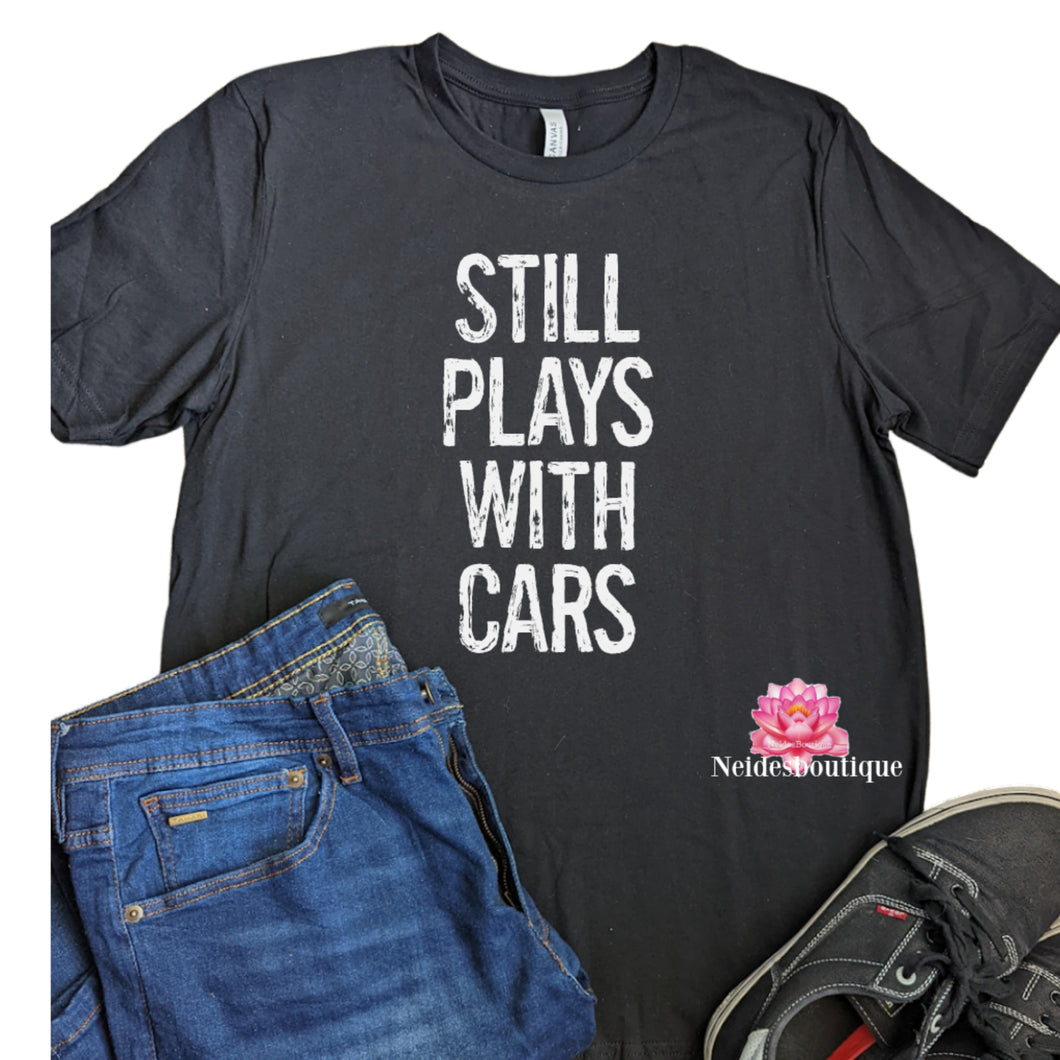 Father's day shirt, Still plays with cars, Father Figure shirt,dad birthday, daddy's girl birthday shirts, shirts,husband gift, father's day