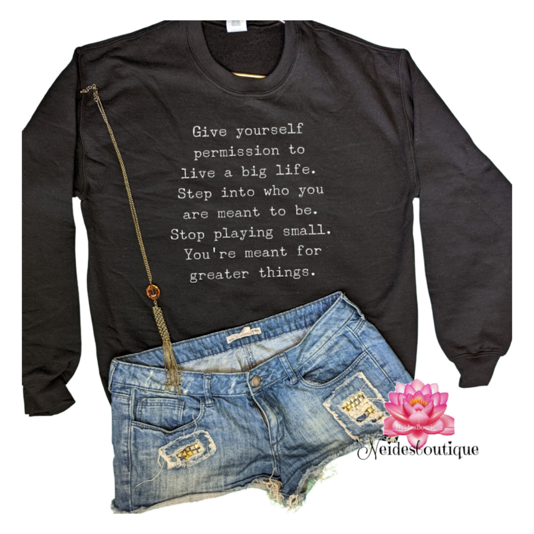 Give yourself permission sweater, live a big life sweater