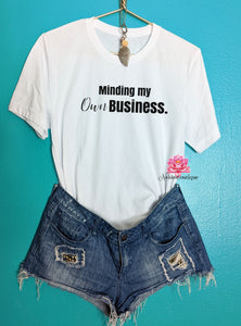 Minding my own business Tshirt, women Empower women shirt, Unisex T-Shirt