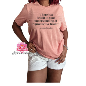There is a defficit in your understanding of reproductive health shirt, Ayanna Pressley quote