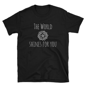 The world shines for you, unisex shirt meditation vibes yoga wear namaste tshirt Short-Sleeve Unisex T-Shirt