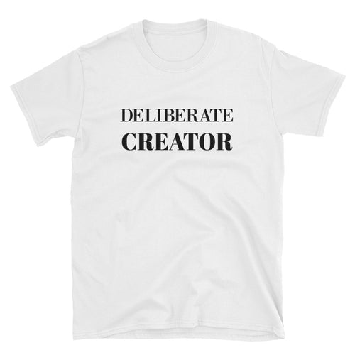 DELIBERATE CREATOR, Abraham hicks teachings, vibrate higher, Unisex T-Shirt