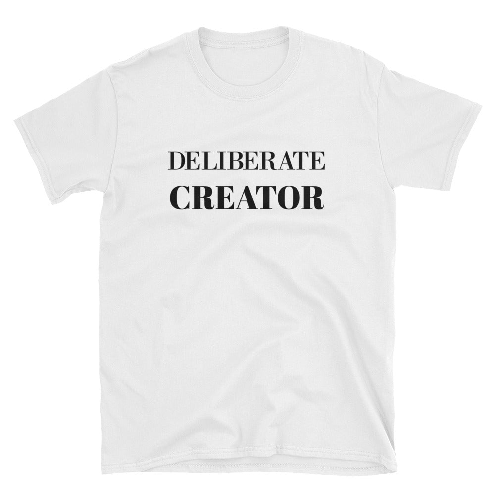 DELIBERATE CREATOR, Abraham hicks teachings, vibrate higher, Unisex T-Shirt
