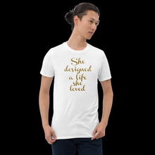 She designed a life she loved, unisex shirt bossbabe girlboss, entrepreneur best friend gift m wife, girlfriend