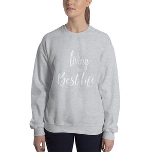 Living my best life Sweatshirt, gift for her, gift for him