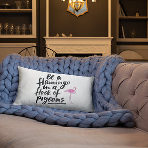 Be a Flamingo among Pigeons pillow, Home decor,  Pillow