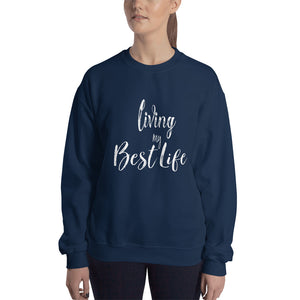 Living my best life Sweatshirt, gift for her, gift for him