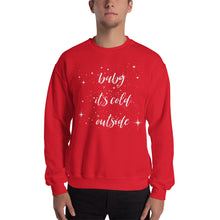 Holiday gift, Baby it's cold outside Sweatshirt, christmas gift for her, gift for him, comfy sweater