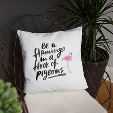 Be a Flamingo among Pigeons pillow, Home decor,  Pillow