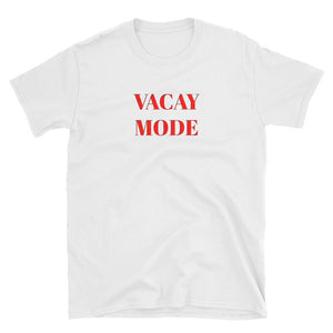 Vacay mode, vacation shirt, travel tshirt, Best friend gift, Christmas gift, Unisex T-Shirt