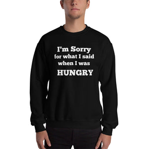 I'm sorry for what I said when I was hungry,funny sweatshirt,winter jacket, loungewear,graphic,yoga,winter,bohemian clothing,valentinesday
