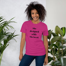 She designed a life she loved shirt, Bossbabe Tee, Bosslady gift, Best friend gift, Short-Sleeve Unisex T-Shirt