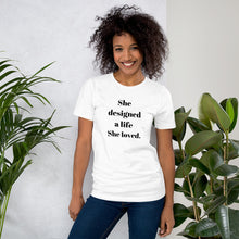 She designed a life she loved shirt, Bossbabe Tee, Bosslady gift, Best friend gift, Short-Sleeve Unisex T-Shirt